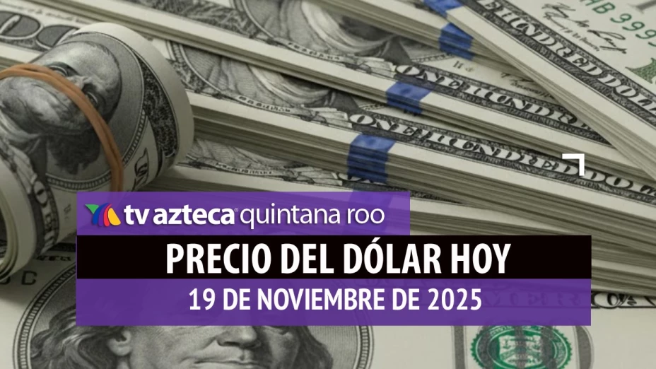 ¿Cómo cerrará el dólar el día de HOY? Este es el precio de las divisas al cierre del miércoles 19 de noviembre de 2025