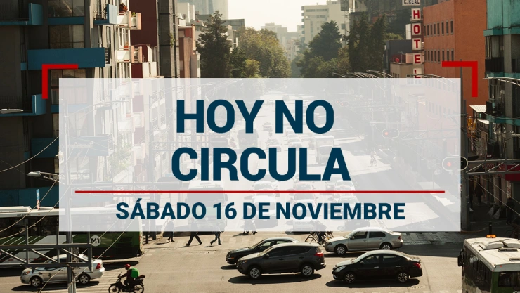 Hoy No Circula, sábado 16 de noviembre: estos autos descansan