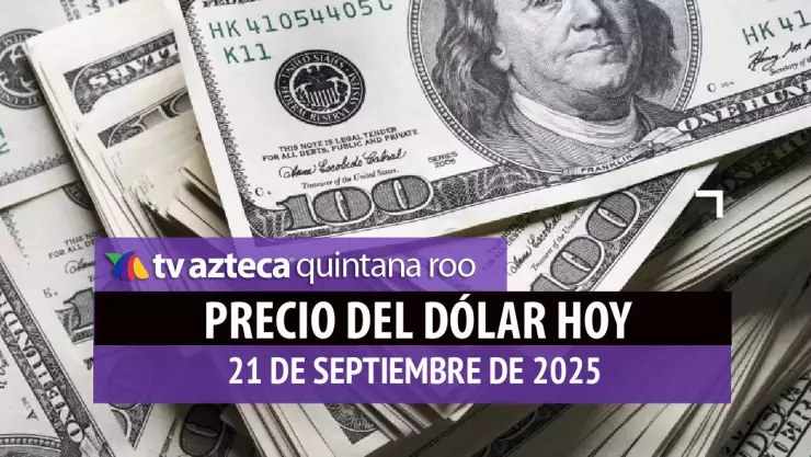 ¡El peso mexicano se mantiene! Precio del dólar HOY en México, 21 de septiembre de 2025
