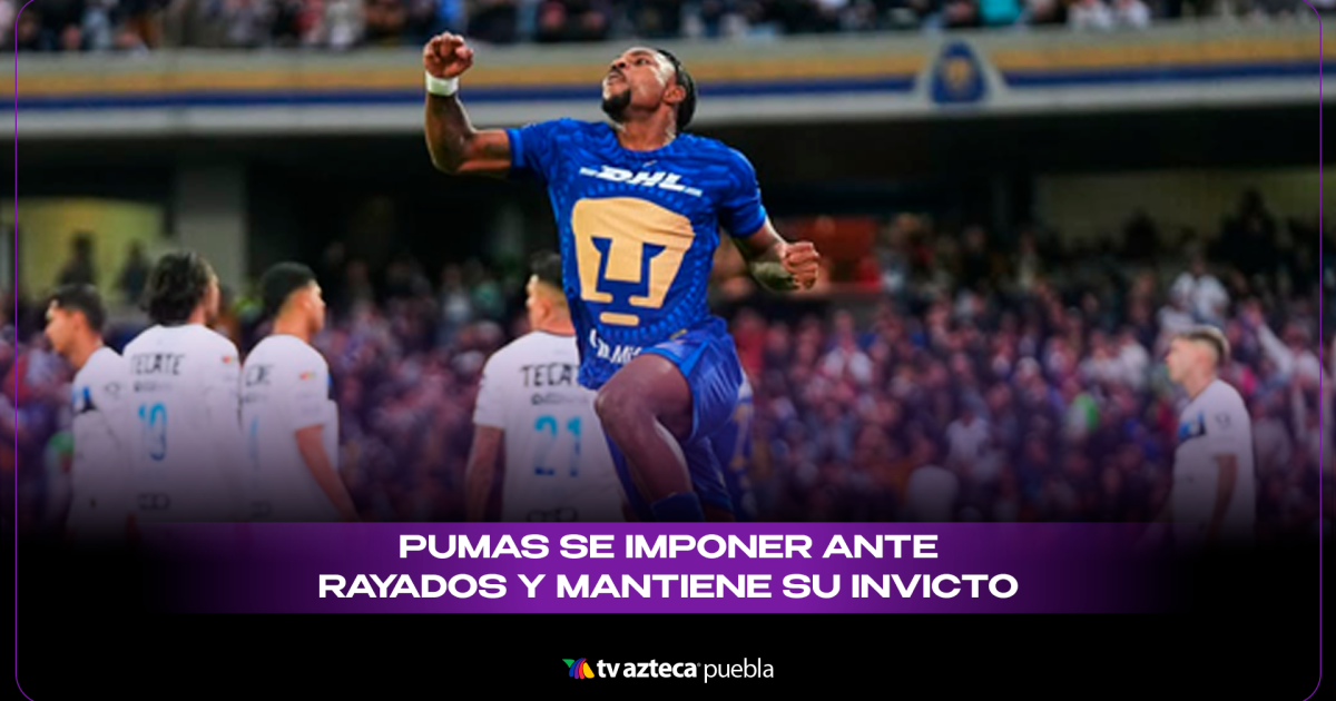 Pumas UNAM vence 2-0 a Monterrey y sigue invicto en el Clausura 2026 de la Liga MX.