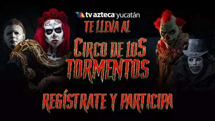 TV Azteca Yucatán te regala un pase doble para El Circo de los Tormentos