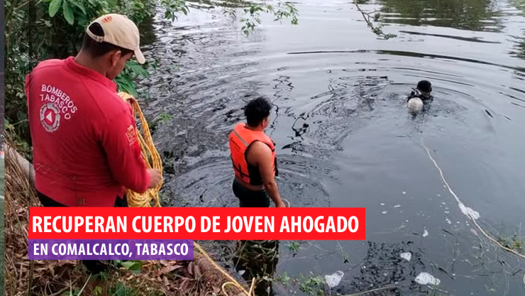 Joven ahogado Comalcalco Tabasco