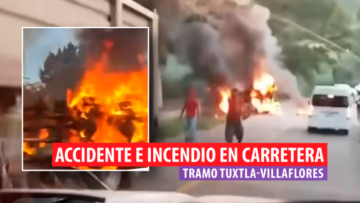 Accidente tráiler en llamas Villaflores