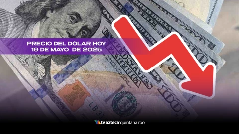 PRECIO DEL DÓLAR HOY 19 DE MAYO DE 2025 EN MÉXICO.