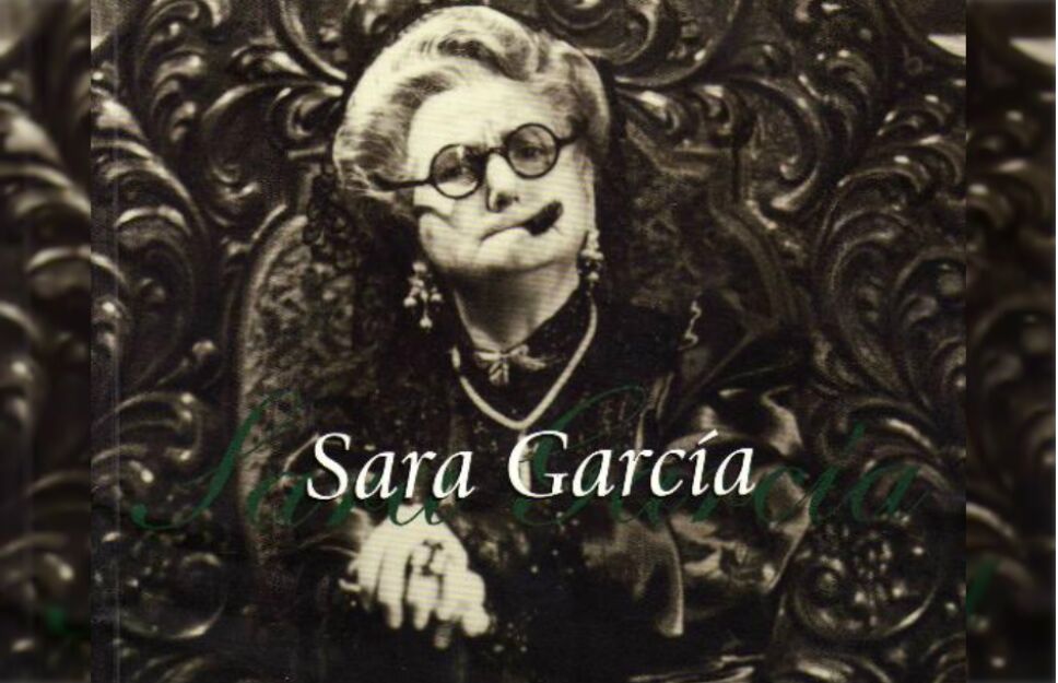 Top 5: Razones que hicieron inmortal a Sara García