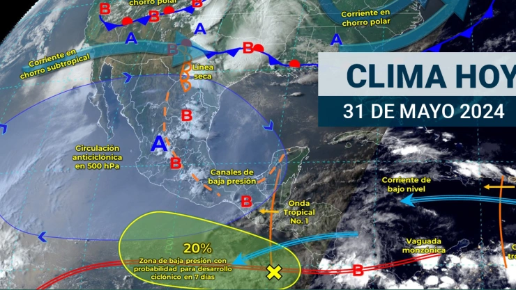 Clima en México HOY 31 de mayo de 2024