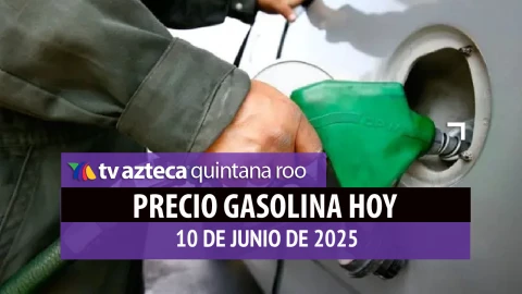 PRECIO DE LA GASOLINA HOY 10 DE JUNIO DE 2025