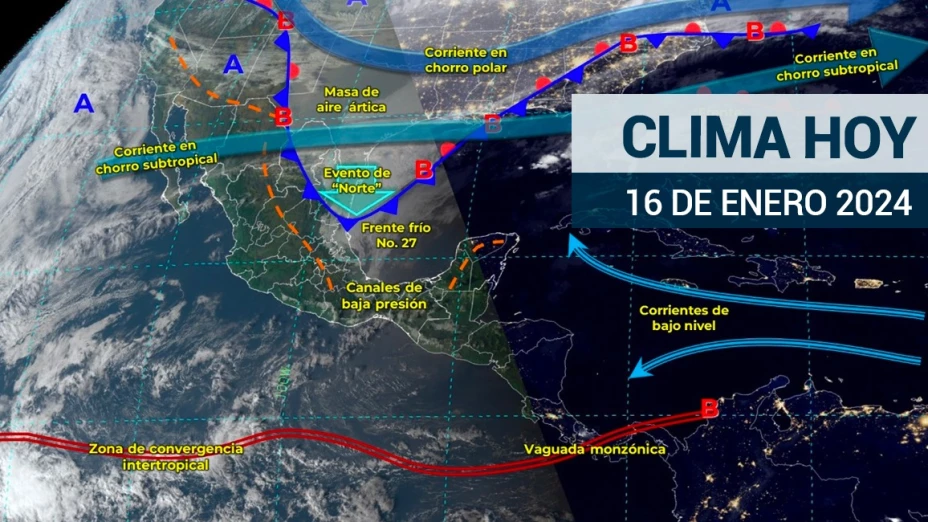 Clima en México hoy 16 de enero de 2024