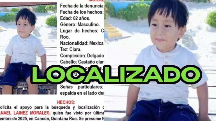 LOCALIZAN a Guzmán Natanael Lainez Morales, bebé de 2 años, desaparecido en Cancún desde hace 8 días