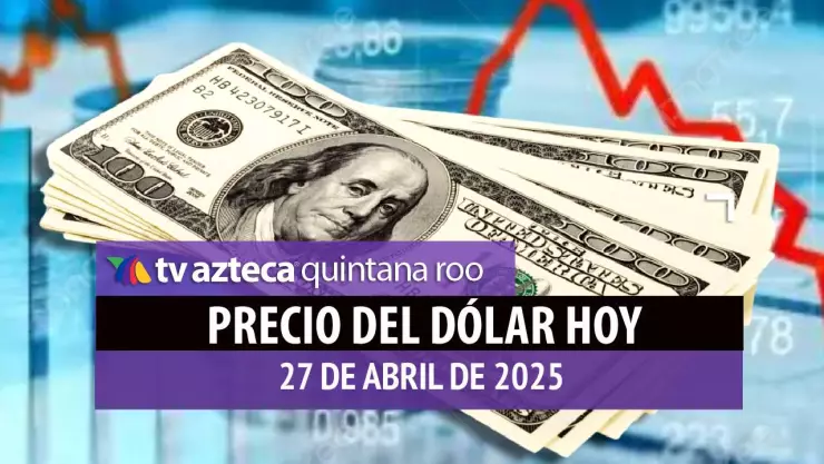 Precio del dólar hoy 27 de abril de 2025
