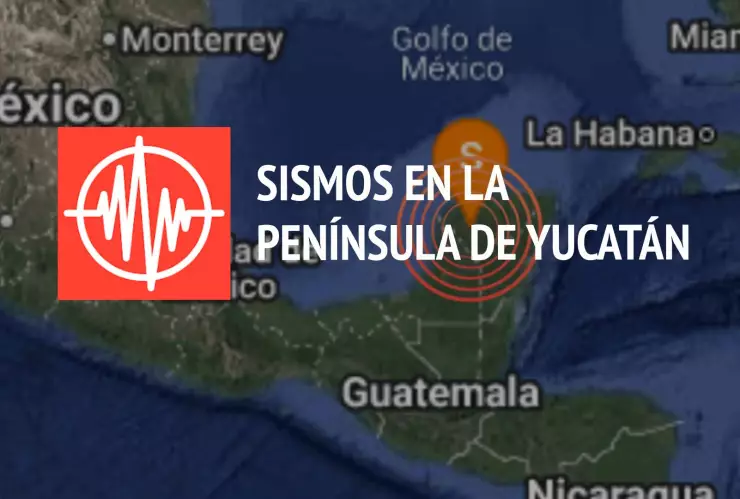 POR QUÉ HAY SISMOS EN LA PENÍNSULA DE YUCATÁN
