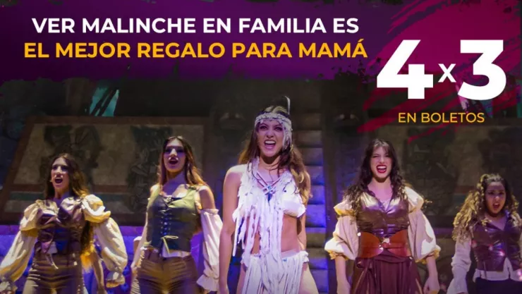 Malinche el Musical promoción Día de las Madres 