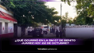 ¿Qué sucedió en la Supermanzana 67 de Cancún HOY 22 de octubre de 2025_ Esto se sabe sobre el hecho.jpg