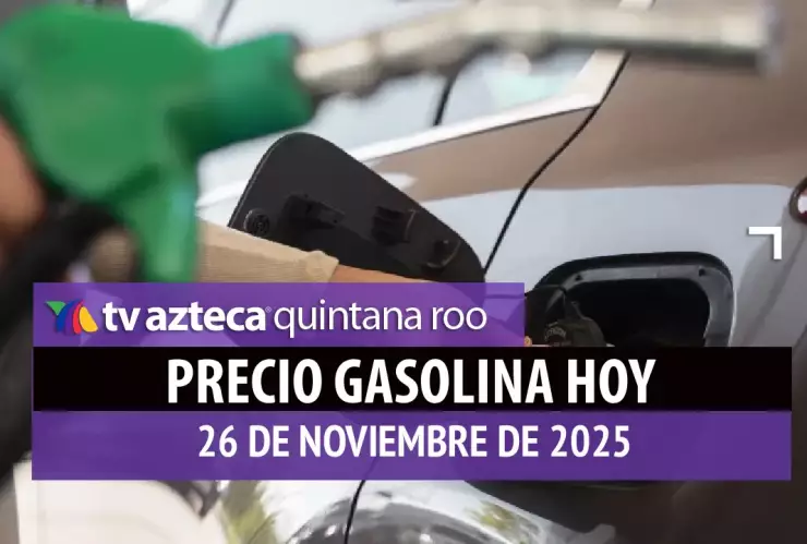 Checa el precio de la gasolina HOY en Quintana Roo: Así el litro de la magna, premium y diésel