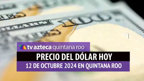 ¿Subió o bajó? Este es el precio del dólar en Cancún HOY 12 de octubre