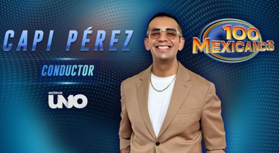 Capi Pérez ya está listo para el estreno de ‘100 Mexicanos’
