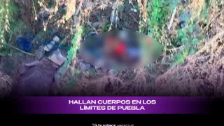 hallan cuerpos en los límites de Puebla y Tlaxcala