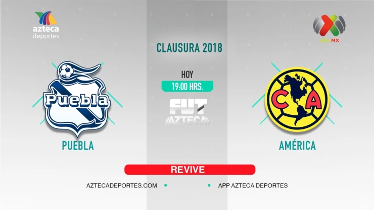 ¡Esta noche revive el Puebla vs América del Apertura 2018!