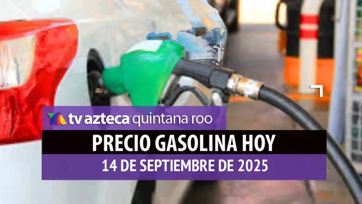 precio de la gasolina hoy 14 de septiembre de 2025 en quintana roo