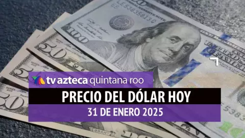 Precio del dólar en Cancún hoy; tipo de cambio el viernes 31 de enero de 2025.jpg