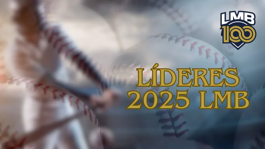 líderes 2025 liga mexicana de beisbol