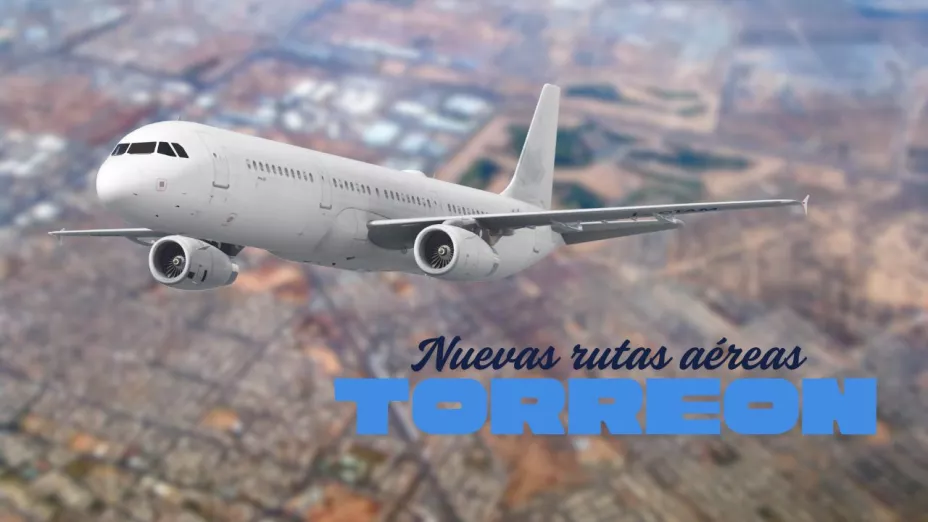 Torreón suma tres nuevas rutas aéreas a Mazatlán, Chihuahua y Monterrey.jpg