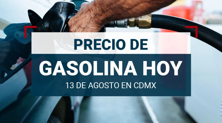 precio-gasolina-hoy-13-agosto-2024