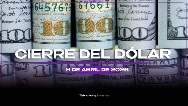 ¡ATENCIÓN! Así cerrará el precio del dólar estadounidense HOY, miércoles 8 de abril de 2026, en Cancún
