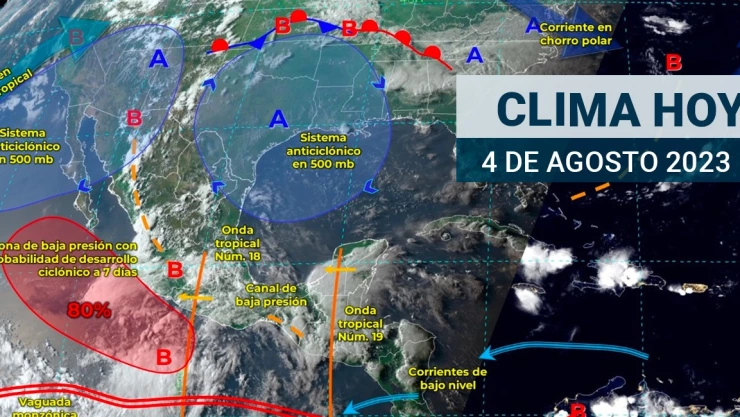 Clima en México 4 de agosto de 2023