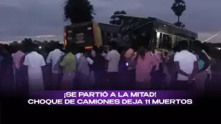 Fuerte choque entre camiones de pasaje deja 11 muertos ¡Quedó partido a la mitad!