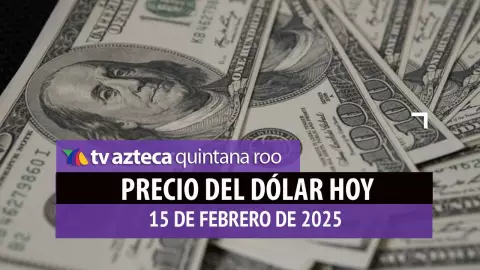 Precio del dólar en Cancún hoy; tipo de cambio el sábado 15 de febrero de 2025.jpg