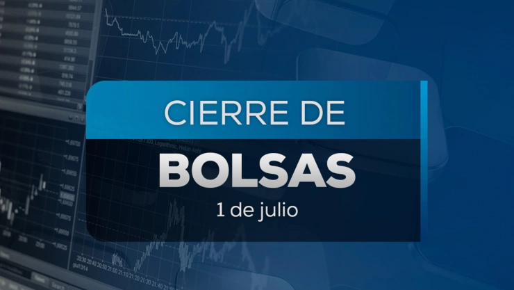Cierre de bolsas 1 de julio de 2025.