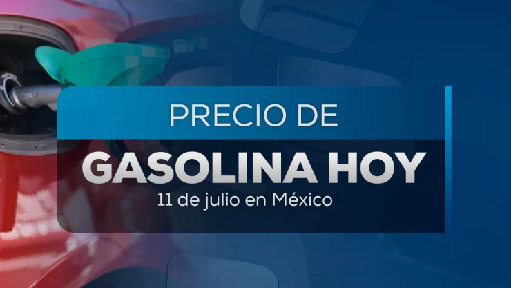 Precio de la gasolina en México hoy 11 de agosto 2025: ¿Dónde es más barato?