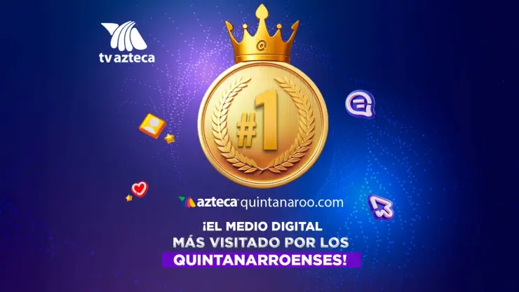 ¡Seguimos en la preferencia de Quintana Roo! aztecaquintanaroo.com es el portal web más visitado del estado