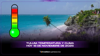 Clima en Tulum hoy: pronóstico del tiempo y temperatura para este 18 de noviembre de 2025