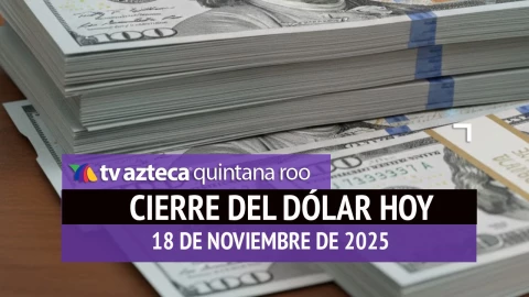 ¿Cómo cerrará el dólar e día de HOY? Este es el precio de las divisas al cierre del martes 18 de noviembre de 2025