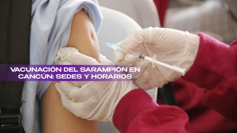 Vacuna del sarampión en Cancún 2026_ ¿En qué horarios y en dónde te ponen la dosis_.webp