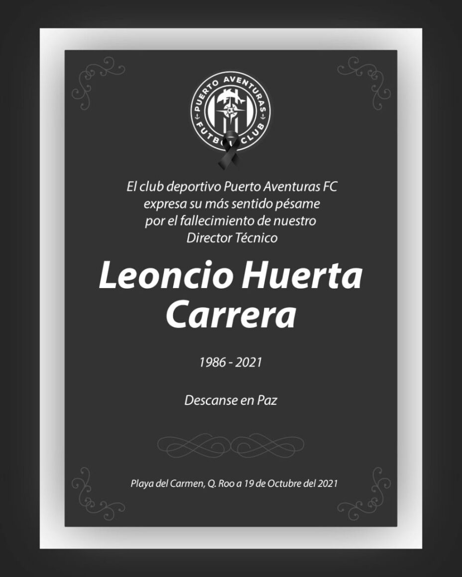 Muere Leoncio Huerta Carrera, DT de Puerto Aventuras FC