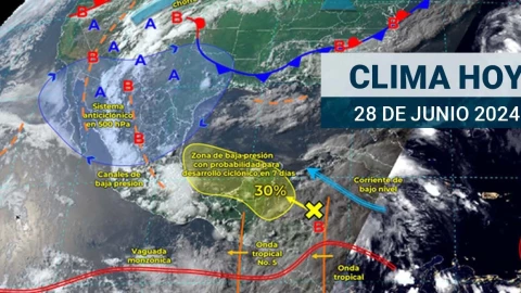 Clima en México HOY 28 de junio de 2024