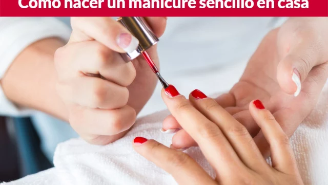 Cómo hacer un manicure sencillo y desde casa Cómo hacer un manicure sencillo y desde casa