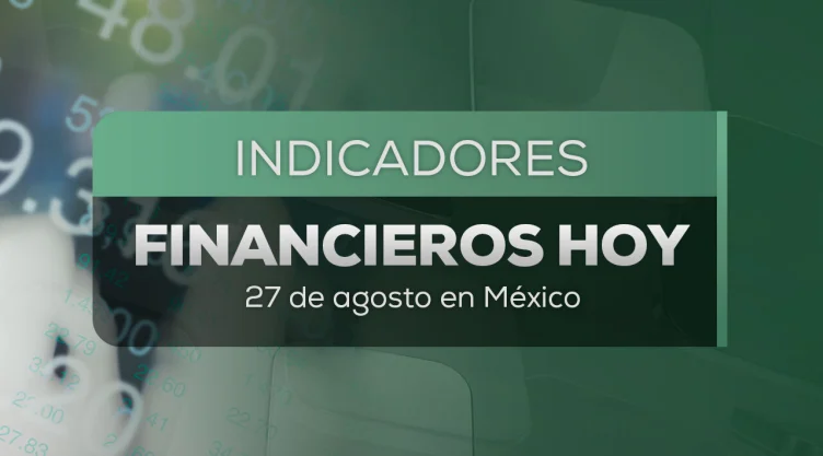 Precio del dólar HOY 27 de agosto 2026: Tipo de cambio en México