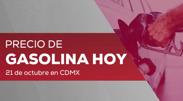 Precio de la gasolina HOY 21 de octubre 2026: Litro Magna, Premium y Diésel