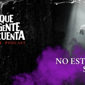 Lo Que La Gente Cuenta Podcast: Ep. 12