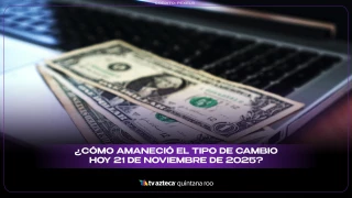 ¿Cómo amaneció el tipo de cambio hoy 21 de noviembre de 2025?