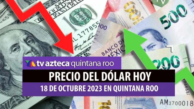 Dólar vs Peso mexicano: Así amanece el precio de la moneda estadounidense HOY 22 de abril en Cancún