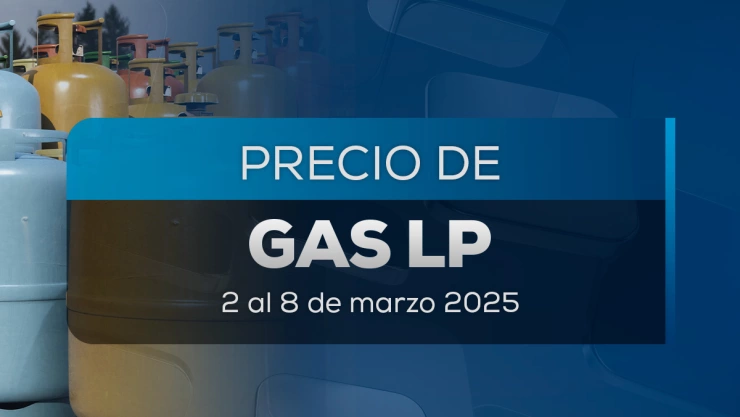 Precios Gas LP en México: Lista para la semana del 2 al 8 de marzo 2025