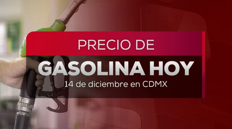 ¿En cuánto está el litro de gasolina? Precio Magna y Premium hoy 14 de diciembre