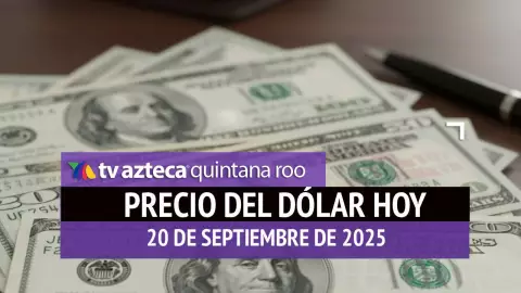 Aprovecha para cambiar HOY: Este es el precio del dólar la mañana de HOY, sábado 20 de septiembre de 2025