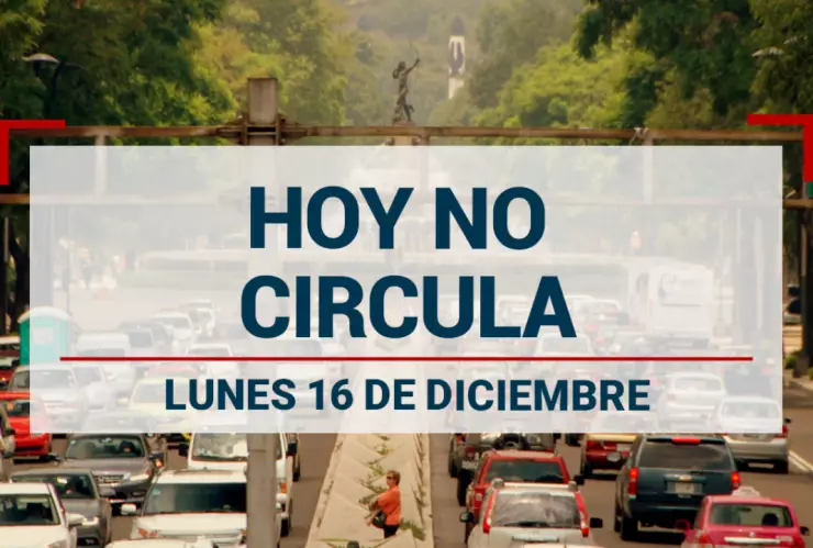 Fecha del Hoy No Circula lunes 16 de diciembre de 2024