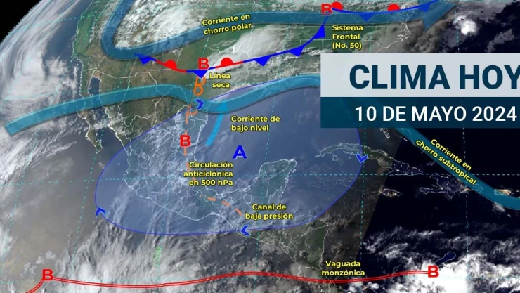 Clima en México HOY 10 de mayo
